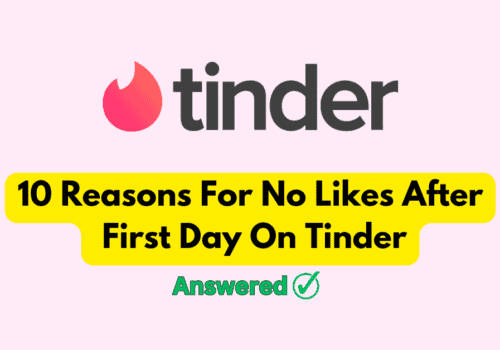10 Reasons For No Likes After First Day On Tinder