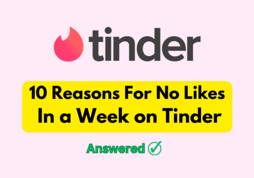 10 Reasons For No Likes In a Week on Tinder
