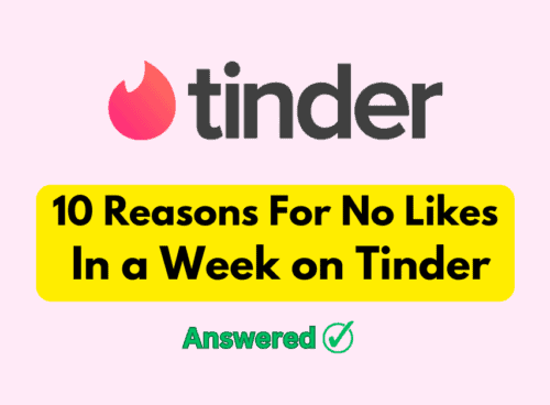 10 Reasons For No Likes In a Week on Tinder