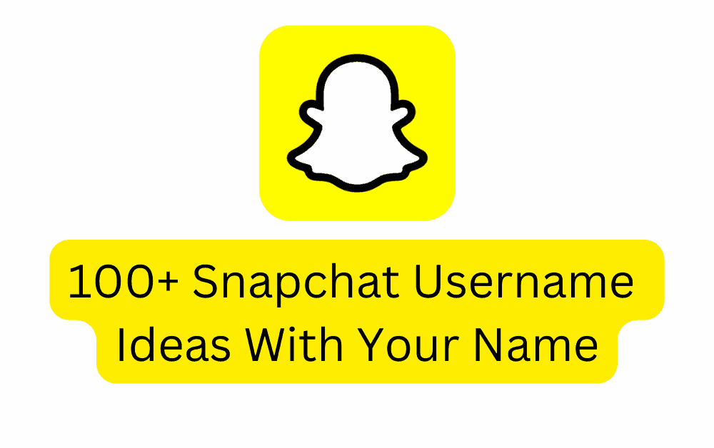 100 Snapchat Username Ideas With Your Name