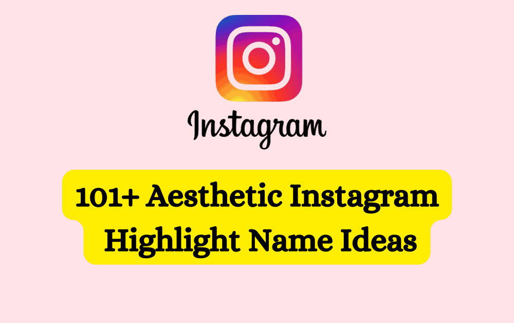 101 Aesthetic Instagram Highlight Name Ideas