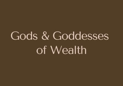 Gods and Goddesses of Wealth