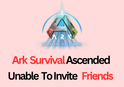 How to Fix Unable to Invite Friends to Non Dedicated Server in ARK Survival Ascended