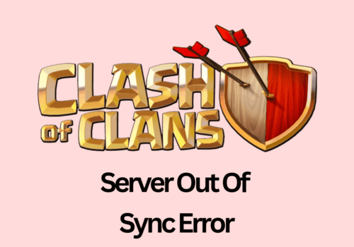 How To Fix Clash of Clans Server Out Of Sync Error