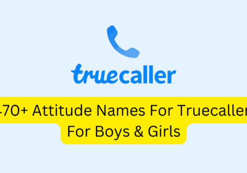 470 Attitude Names For Truecaller For Boys Girls