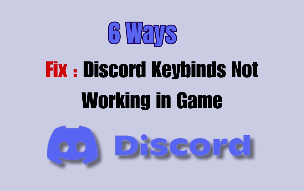 6 Ways to Fix Discord Keybinds Not Working in Game