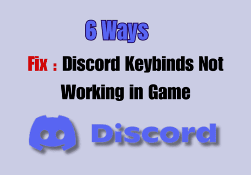 6 Ways to Fix Discord Keybinds Not Working in Game