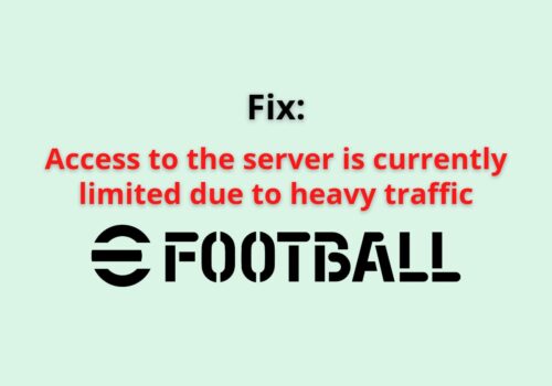 Access To The Server Is Currently Limited Due To Heavy Traffic eFootball