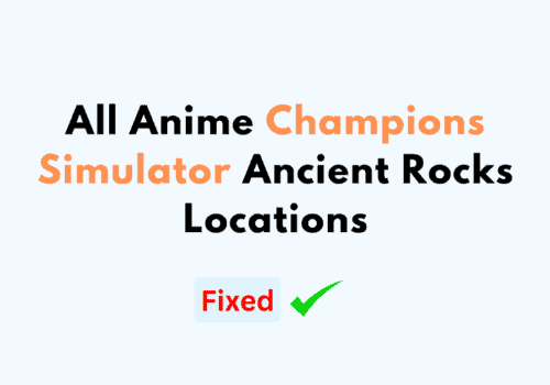All Anime Champions Simulator Ancient Rocks Locations