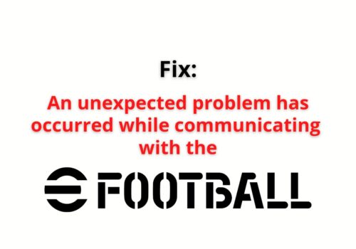 An Unexpected Problem Has Occurred While Communicating With The eFootball