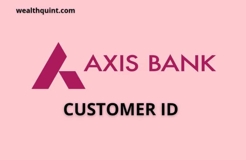 Axis Bank Customer ID