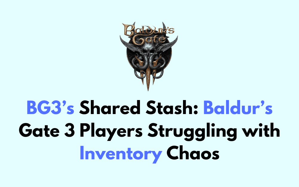 BG3s Shared Stash Baldurs Gate 3 Players Struggling with Inventory Chaos