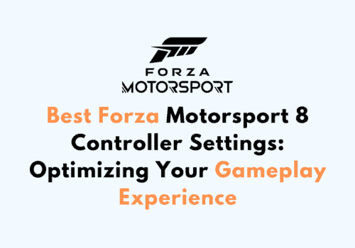 Best Forza Motorsport 8 Controller Settings Optimizing Your Gameplay Experience
