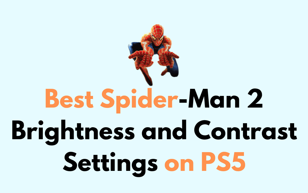 Best Spider Man 2 Brightness and Contrast Settings on PS5