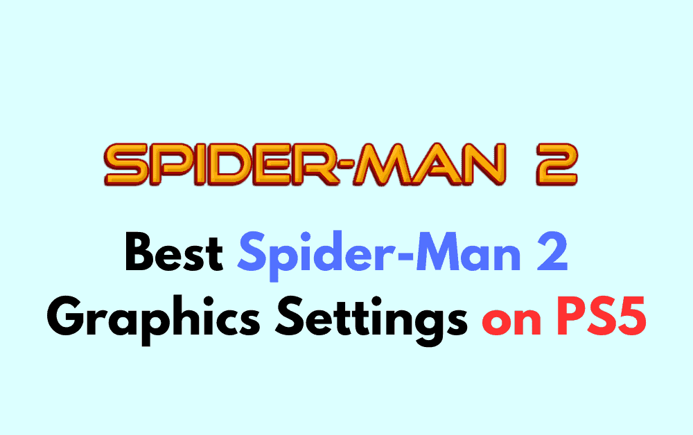 Best Spider-Man 2 Graphics Settings on PS5 1 Best Spider Man 2 Graphics Settings on PS5