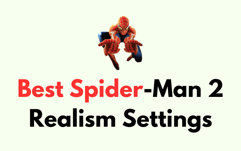 Best Spider Man 2 Realism Settings