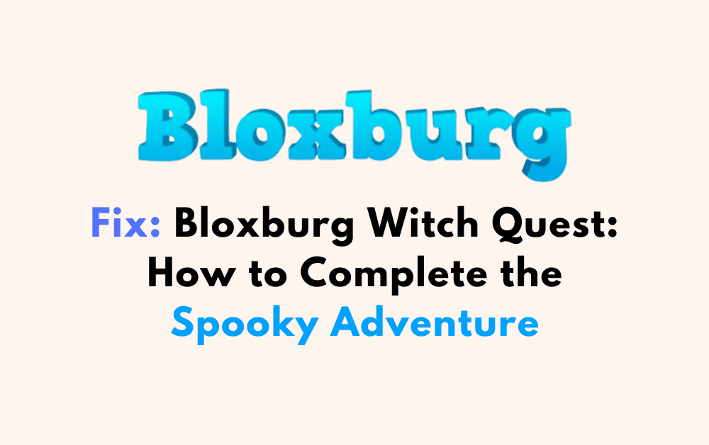 Bloxburg Witch Quest How to Complete the Spooky Adventure