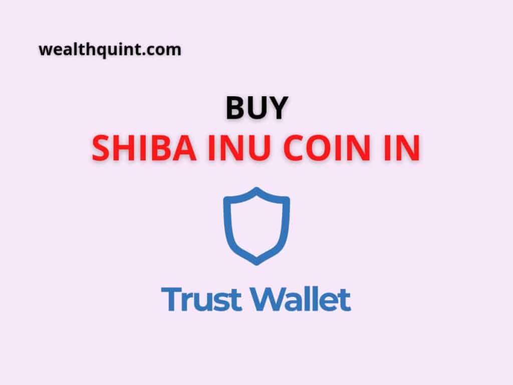 How To Buy/ Sell Shiba Inu Coins On Trust Wallet?