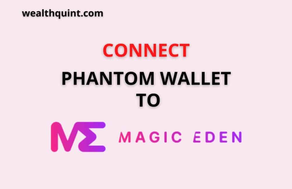 How To Connect Phantom Wallet To Magic Eden? 1 CONNECT phantom wallet to magic wden