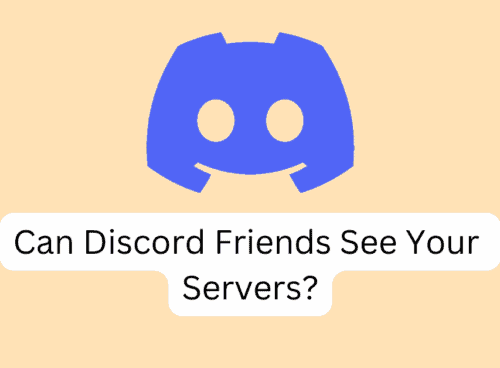 Can Discord Friends See Your Servers