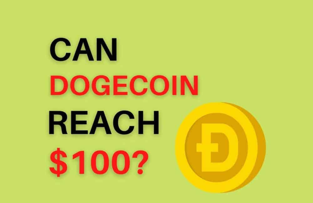 Can Dogecoin Reach $100? 1 Can Dogecoin reach 100 Dollar