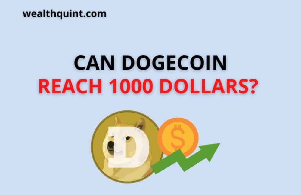 Can Dogecoin Reach $1000? 1 Can Dogecoin reach 1000 dollars