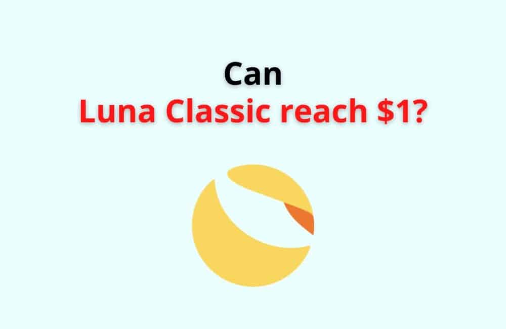 Can luna classic reach 1 dollar