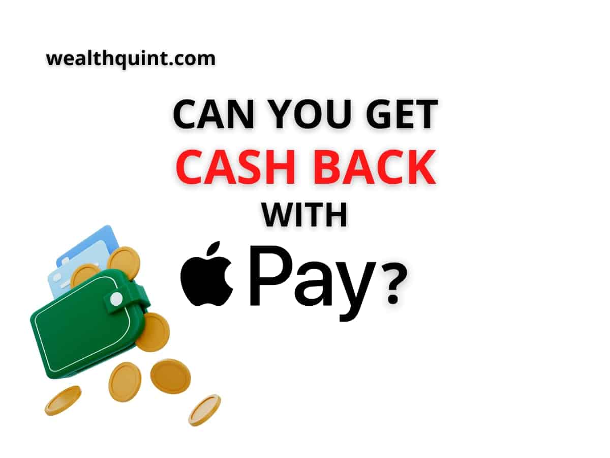 Can You Get Cashback With Apple Pay? - Wealth Quint