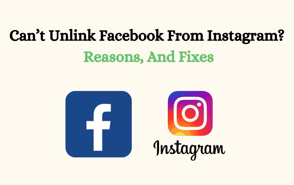 Cant Unlink Facebook From Instagram Reasons And Fixes