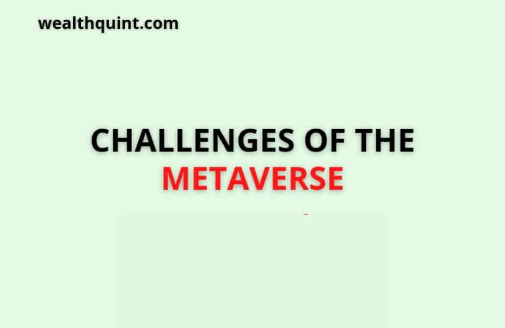 Challenges of the Metaverse