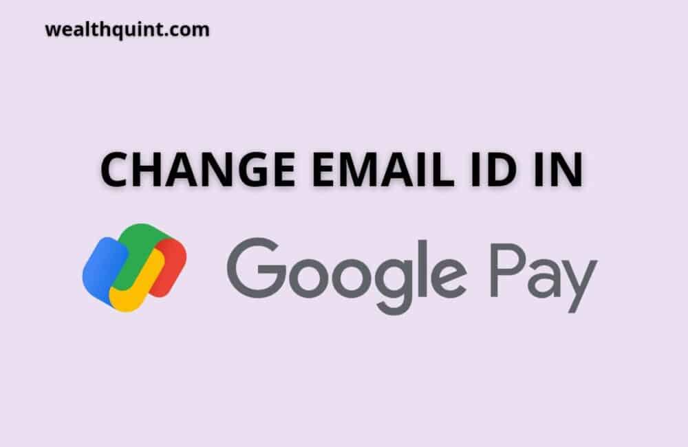 Change email id in google pay