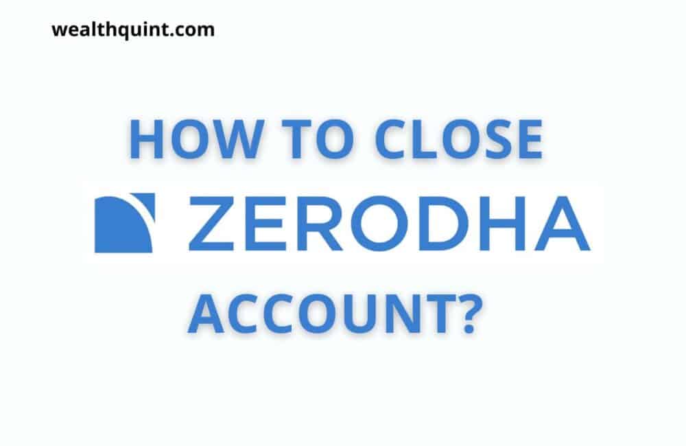 How to Close Zerodha Account Online? 1 Close Zerodha account