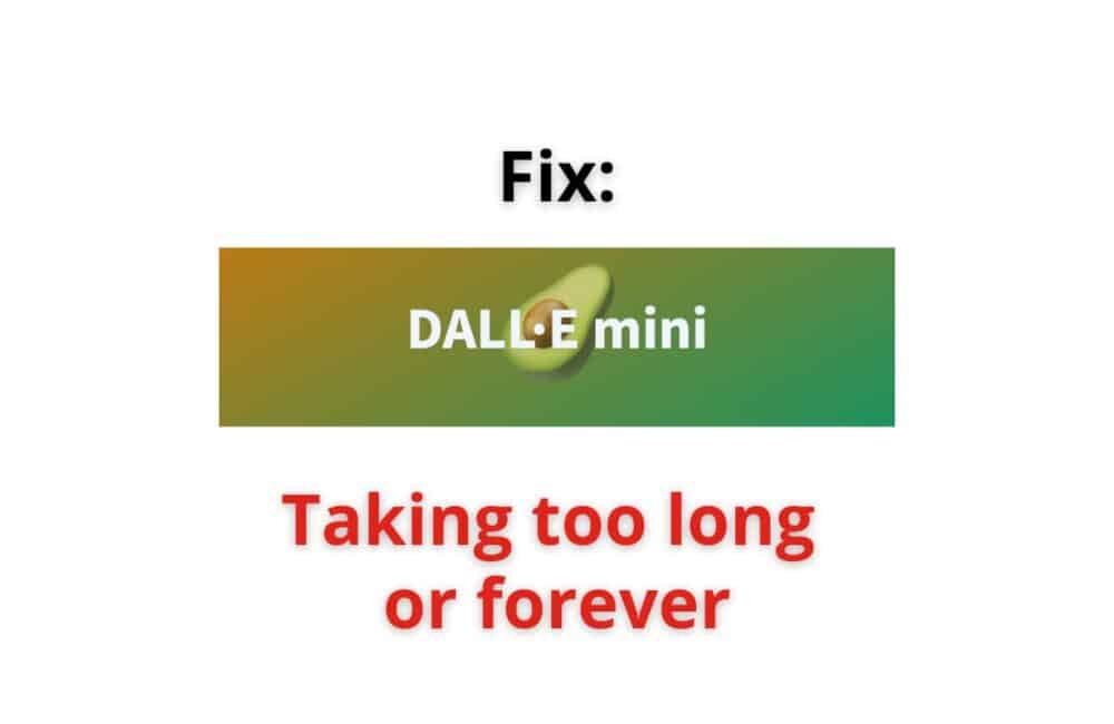 DALL E mini Taking Too Long or Forever
