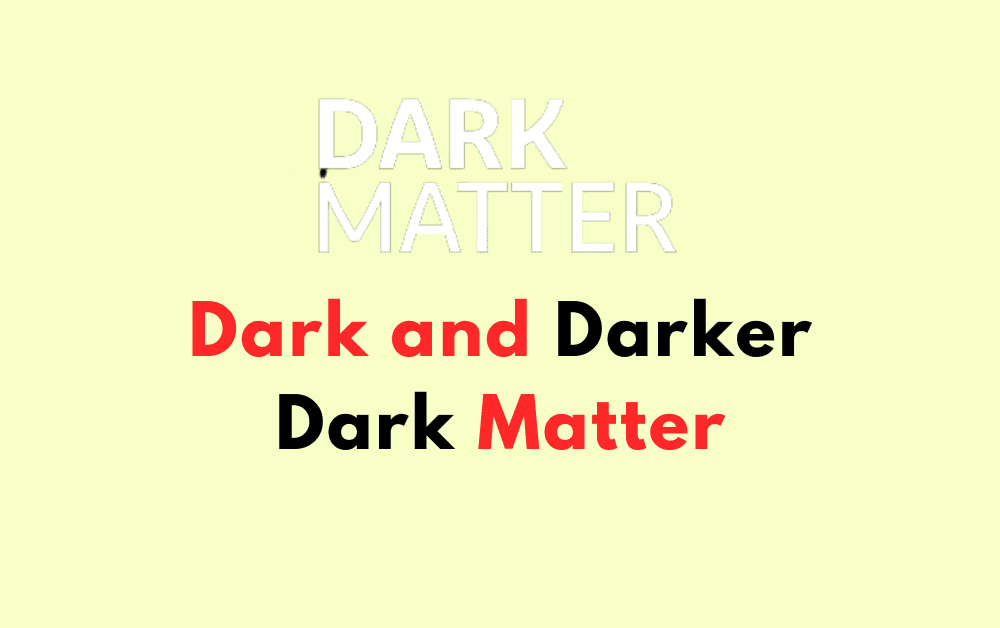 Dark and Darker Dark Matter
