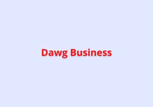 What Is Dawg Business? 10 Dawg Business