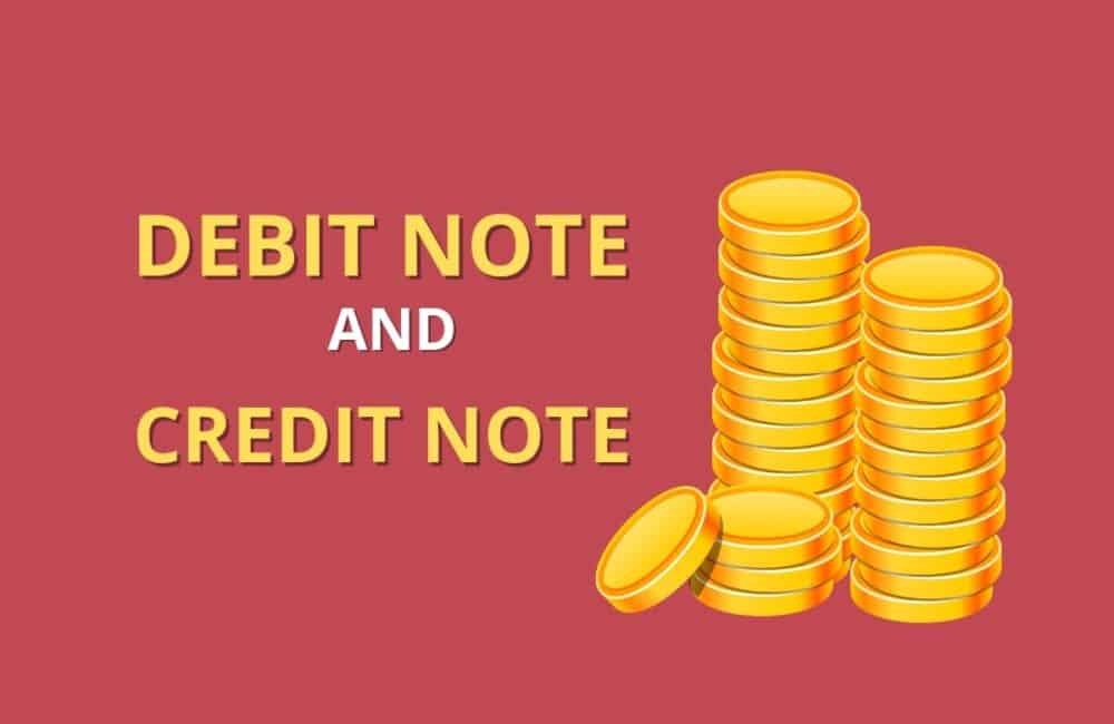 Debit Note and Credit Note: Key Difference & Similarities 1 Debit Note and Credit Note