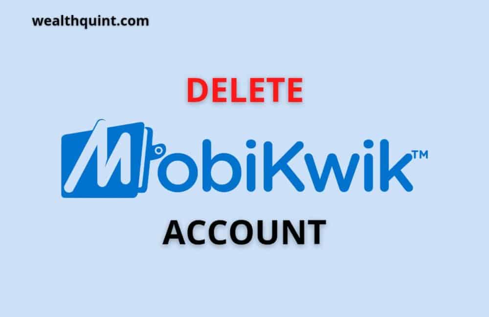 How To Delete Mobikwik Account? 1 Delete Mobikwik account
