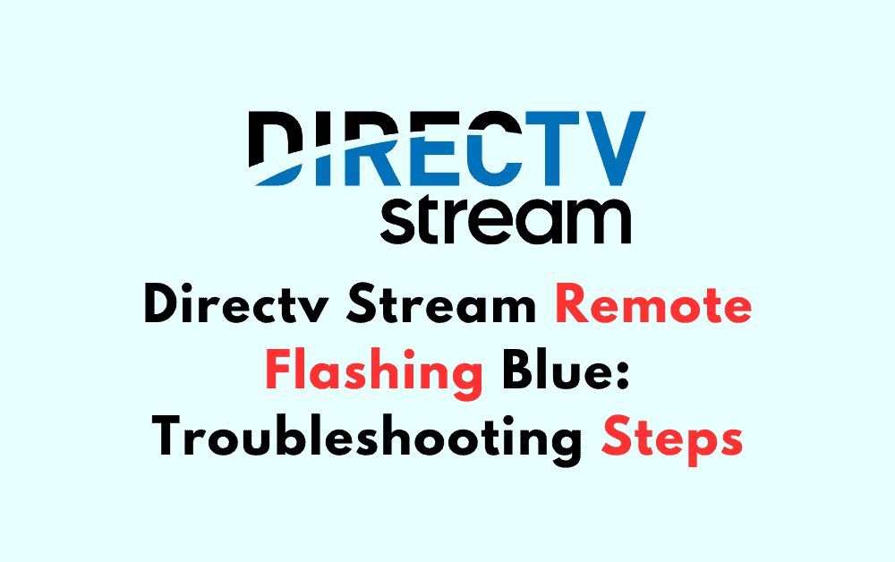 Directv Stream Remote Flashing Blue Troubleshooting Steps