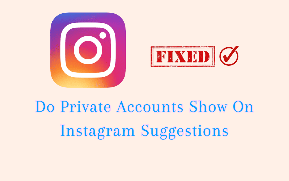 Do Private Accounts Show On Instagram Suggestions