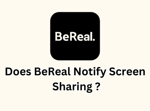 Does BeReal Notify Screen Sharing 8 Does BeReal Notify Screen Sharing