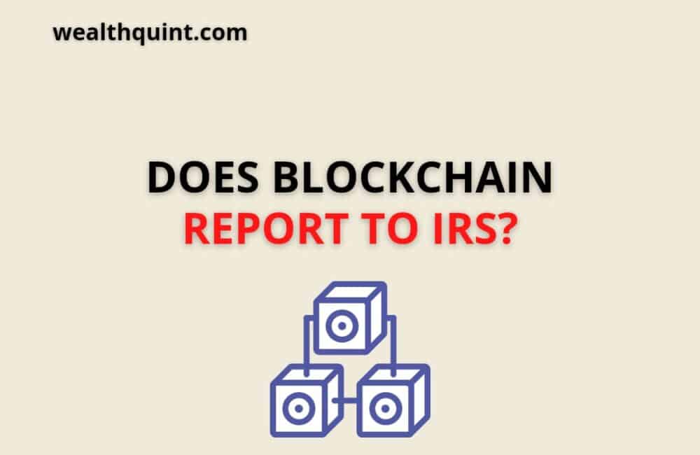 Does Blockchain report to IRS