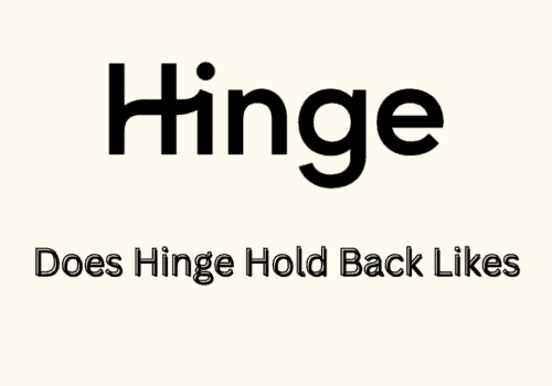 Does Hinge Hold Back Likes