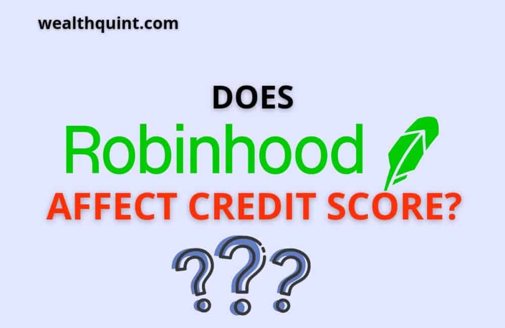 Does Robinhood Affect Credit Score? 1 Does Robinhood Affect Credit Score
