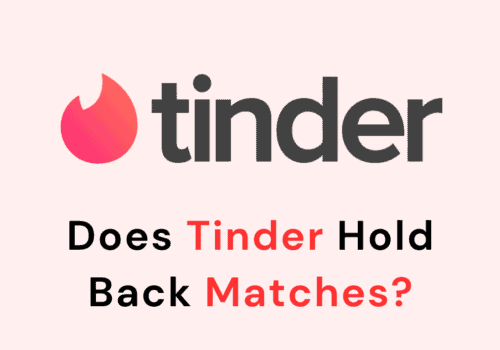 Does Tinder Hold Back Matches