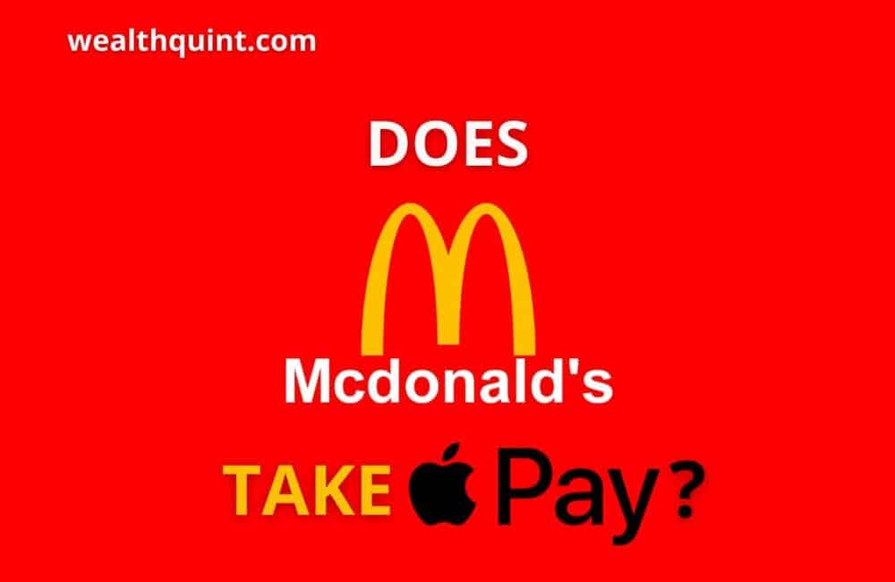 Does McDonald’s Take Apple Pay In 2022? (Your Full Guide)