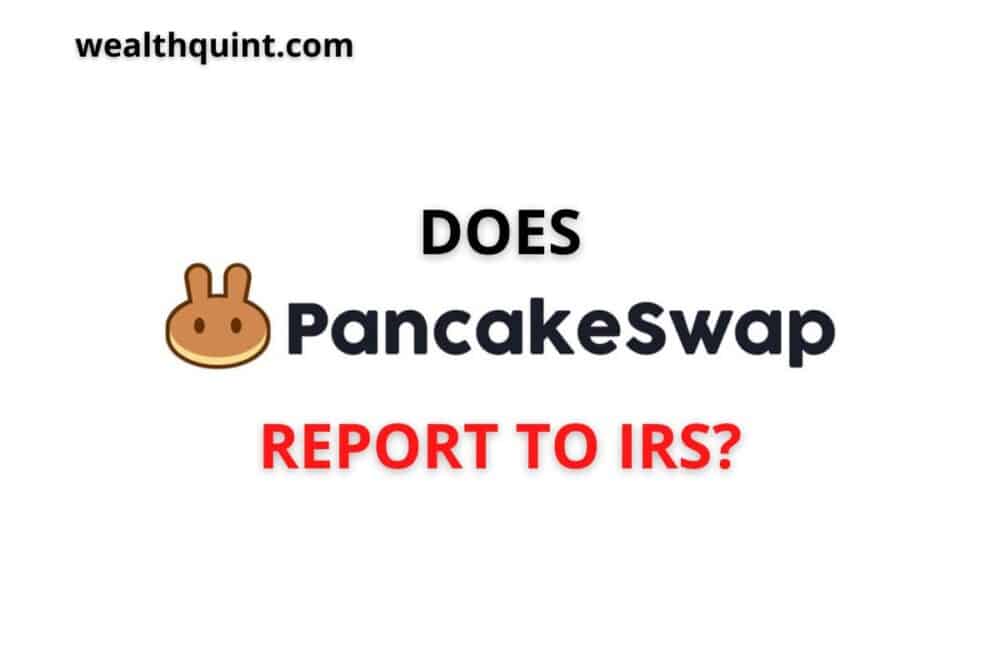 Does pancakeswap report to IRS