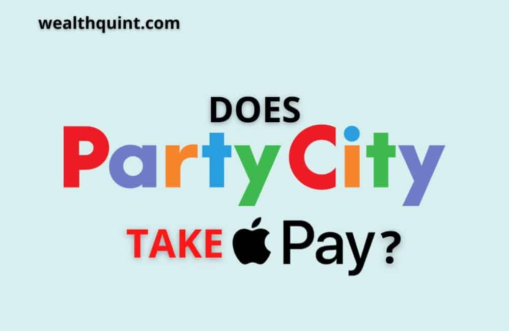 Does Party City Take Apple Pay? - Wealth Quint