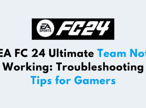 EA FC 24 Ultimate Team Not Working Troubleshooting Tips for Gamers