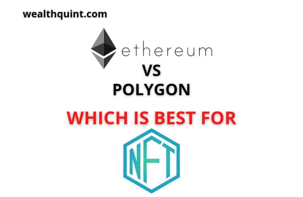 Ethereum Vs Polygon: Which One is Better for NFTs? 1 Ethereum vs polygon which is best for NFT