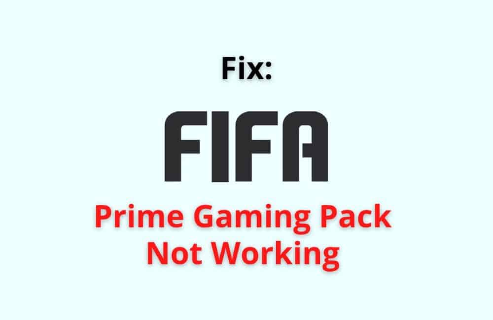 Fix: FIFA Prime Gaming Pack Not Working 1 FIFA gaming pack not working
